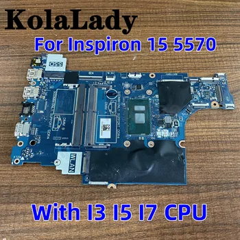 LA-F114P CN-06PT7V 6PT7V 79Y7F За лаптоп Dell Inspiron 15 5570 дънна Платка за лаптоп с процесор I3 I5 I7 дънна Платка 100% тествана